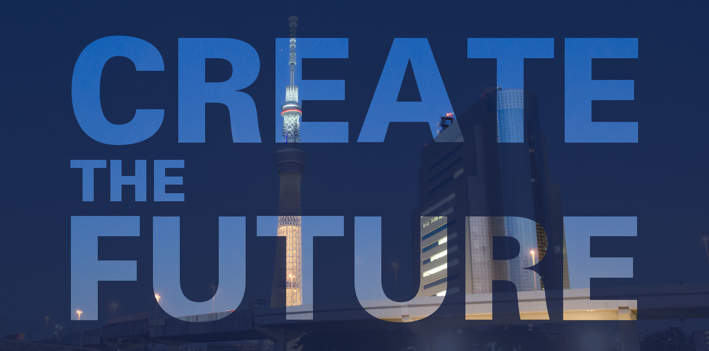 CREATE THE FUTURE